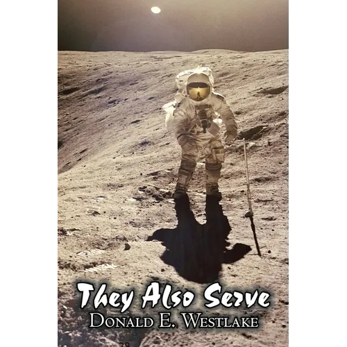 They Also Serve by Donald E. Westlake, Science Fiction, Adventure, Space Opera - Paperback