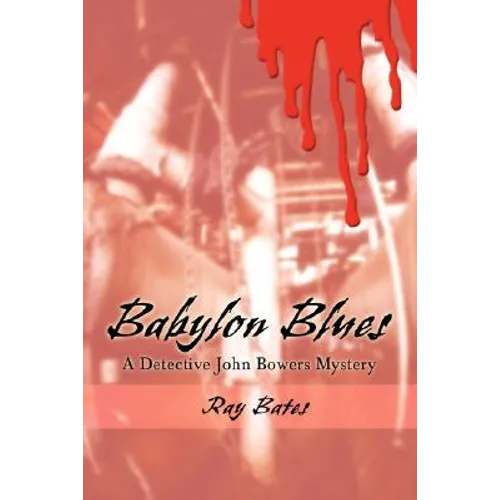 Babylon Blues: A Detective John Bowers Mystery - Hardcover