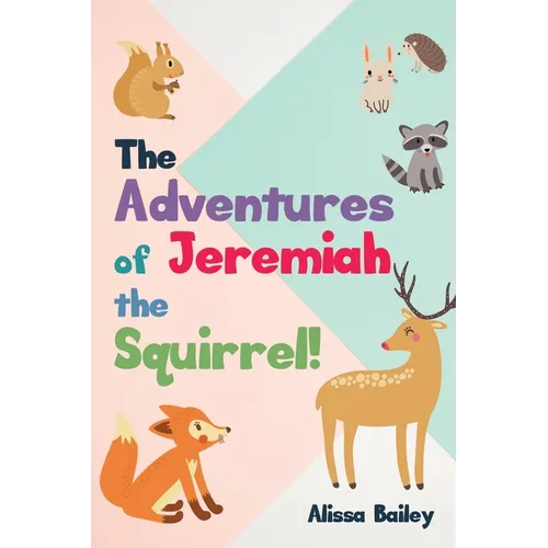 The Adventures of Jeremiah the Squirrel! - Paperback
