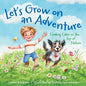 Let's Grow on an Adventure: Finding Calm in the Joy of Nature - Hardcover