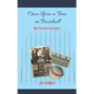 Once Upon a Time in Baseball: My Pastime Summers - Paperback