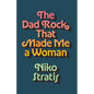 The Dad Rock That Made Me a Woman - Hardcover