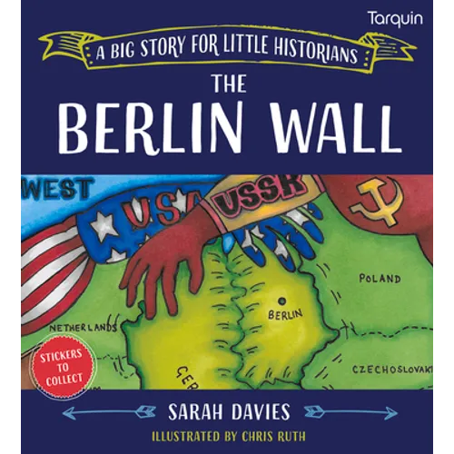Berlin Wall: A Big Story for Little Historians - Paperback