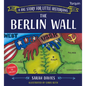 Berlin Wall: A Big Story for Little Historians - Paperback