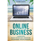 Online Business: 3 Manuscripts - Passive Income Ideas, Amazon FBA for Beginners, Affiliate Marketing - Hardcover