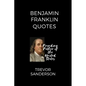 Benjamin Franklin Quotes: Founding Father of the United States - Paperback