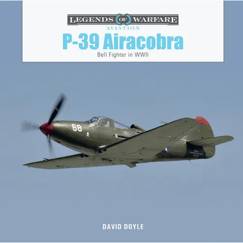 P-39 Airacobra: Bell Fighter in World War II - Hardcover