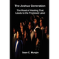 The Joshua Generation: The Road of Healing That Leads to the Promised Land - Paperback