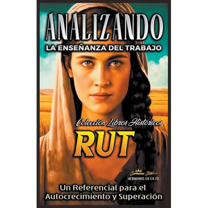 Analizando la Enseñanza del Trabajo en Rut: Un Referencial para el Autocrecimiento y Superación - Paperback