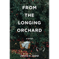 From the Longing Orchard - Paperback