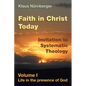 Faith in Christ Today Invitation to Systematic Theology: Volume I Life in the presence of God - Paperback