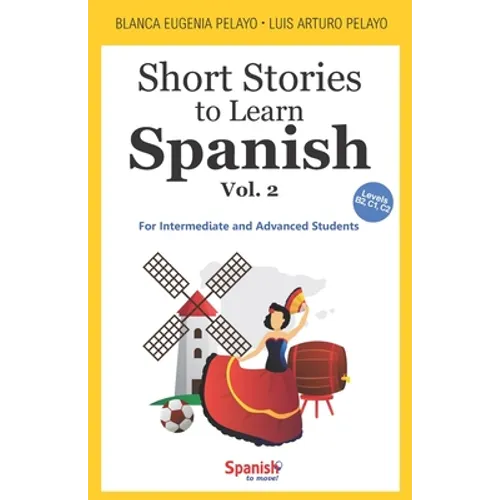 Short Stories to Learn Spanish, Vol. 2: For Intermediate and Advanced Students - Paperback