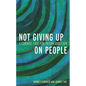 Not Giving Up on People: A Feminist Case for Prison Abolition - Hardcover