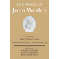 The Works of John Wesley Volume 14: Doctrinal and Controversial Treatises III - Hardcover