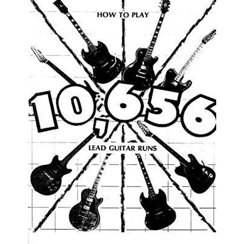How to Play 10,656 Lead Guitar Runs: With 888 easy to read diagrams - Paperback