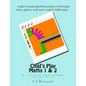 Child's Play Maths 1 & 2: A play based maths program for ages 3 - 11 - Paperback