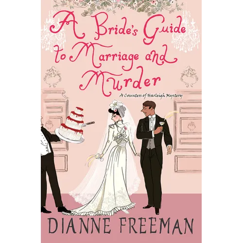 A Bride's Guide to Marriage and Murder: A Brilliant Victorian Historical Mystery - Hardcover
