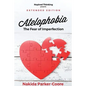 Atelophobia Extended: The Fear Of Imperfection - Paperback