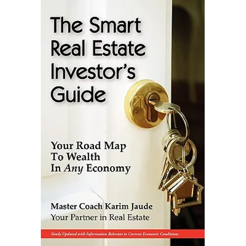 The Smart Real Estate Investor's Guide: Your Road Map to Wealth in Any Economy - Paperback
