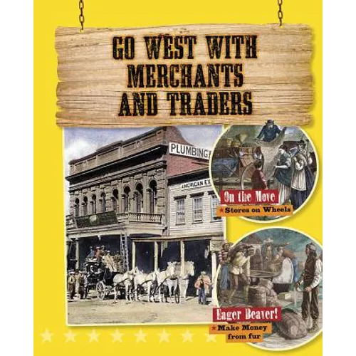 Go West with Merchants and Traders - Hardcover