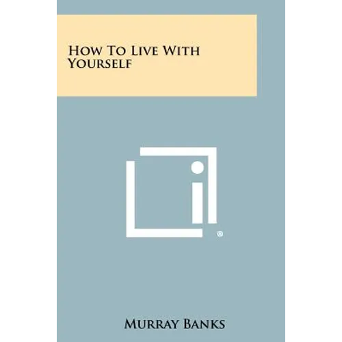 How To Live With Yourself - Paperback
