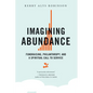 Imagining Abundance: Fundraising, Philanthropy, and a Spiritual Call to Service - Paperback