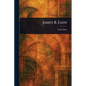 James B. Eads - Paperback