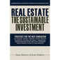 Real Estate: The Sustainable Investment: Strategies for the Next Generation - Paperback