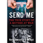 Send Me: The True Story of a Mother at War - Paperback
