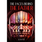 The Faces Behind The Father - Paperback