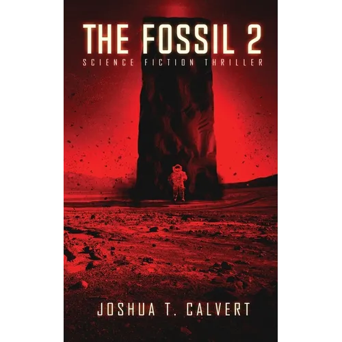 The Fossil 2: Science Fiction Thriller (Secrets Of Mars Book 2) - Paperback