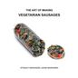 The Art of Making Vegetarian Sausages - Paperback