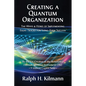 Creating a Quantum Organization: The Whys and Hows of Implementing Eight Tracks for Long-Term Success - Hardcover