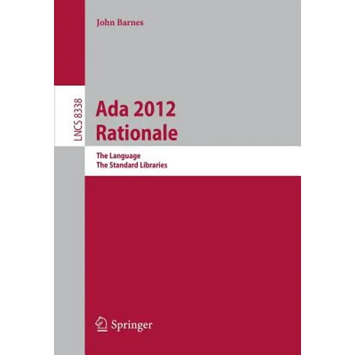 ADA 2012 Rationale: The Language -- The Standard Libraries - Paperback