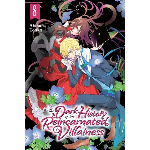 The Dark History of the Reincarnated Villainess, Vol. 8: Volume 8 - Paperback