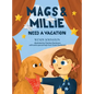 Mags & Millie Need a Vacation - Hardcover