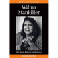 Wilma Mankiller: A Life in American History - Paperback