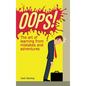 Oops!: The Art of Learning from Mistakes and Adventures - Hardcover