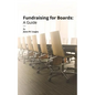 Fundraising for Boards: A Guide - Paperback