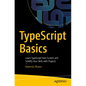 Typescript Basics: Learn Typescript from Scratch and Solidify Your Skills with Projects - Paperback
