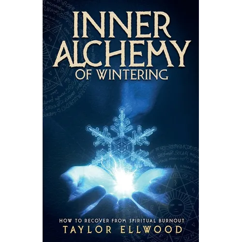 Inner Alchemy of Wintering: How to Recover from Spiritual Burnout - Paperback