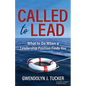 Called to Lead: What to Do When a Leadership Position Finds You - Paperback