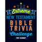 The Extreme New Testament Bible Trivia Challenge - Paperback