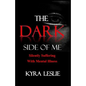 The Dark Side of Me: Silently Suffering with Mental Illness - Paperback