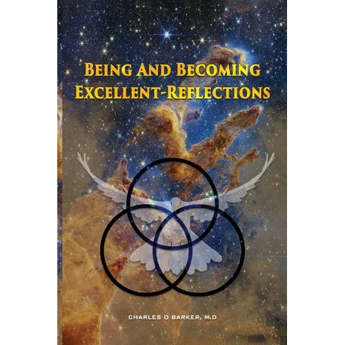 Being And Becoming Excellent: Reflections - Paperback
