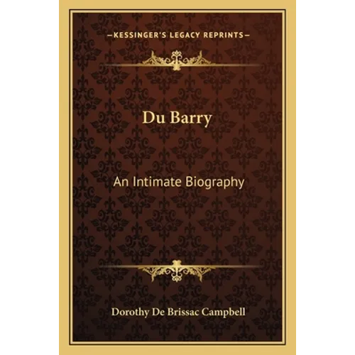 Du Barry: An Intimate Biography - Paperback