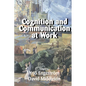 Cognition and Communication at Work - Paperback