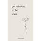 permission to be seen - Paperback