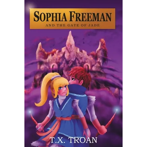 Sophia Freeman and the Gate of Jade (Book 2) - Paperback
