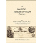 A Banking History of Texas: 1835-1929 - Hardcover